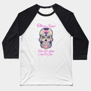 Three Eyes. Candy Skull. Baseball T-Shirt